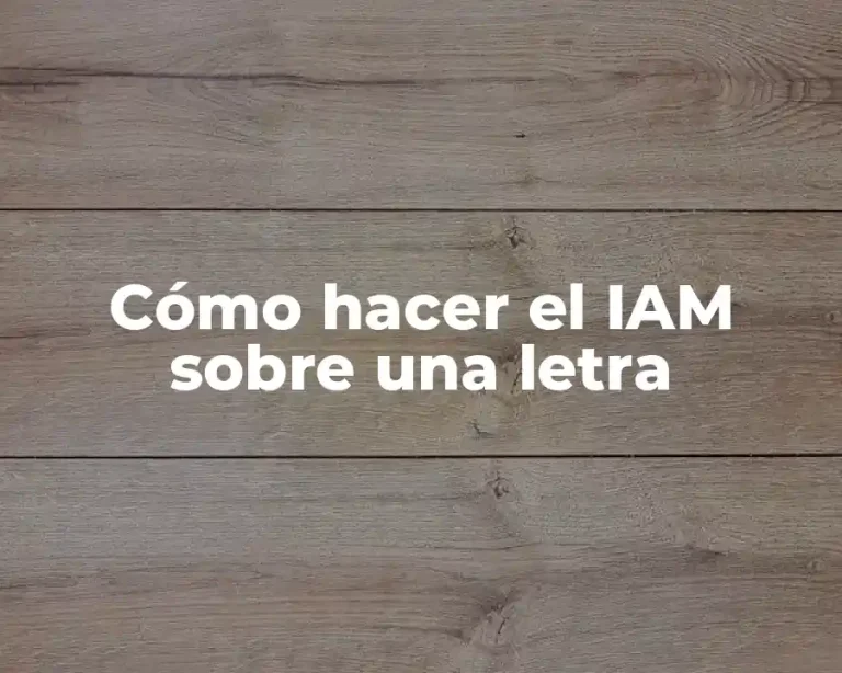 Cómo hacer el IAM sobre una letra