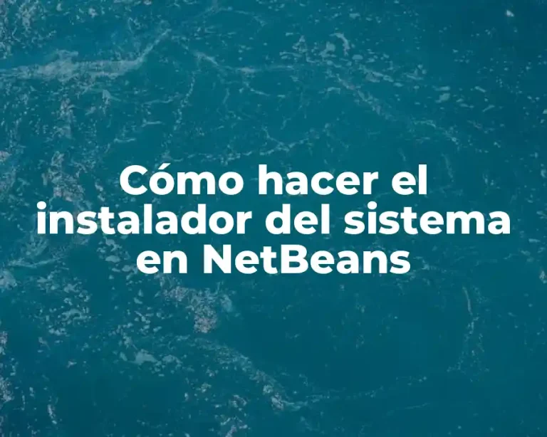 Cómo hacer el instalador del sistema en NetBeans