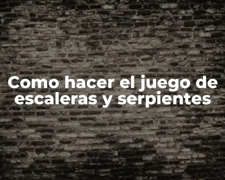 Como hacer el juego de escaleras y serpientes