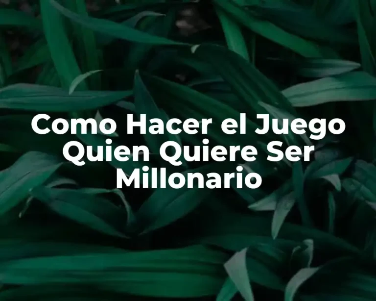Como Hacer el Juego Quien Quiere Ser Millonario