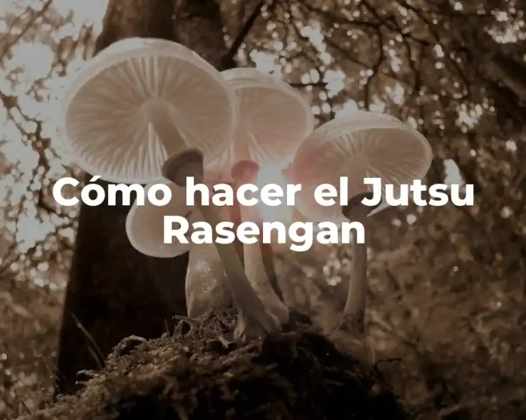 Cómo hacer el Jutsu Rasengan