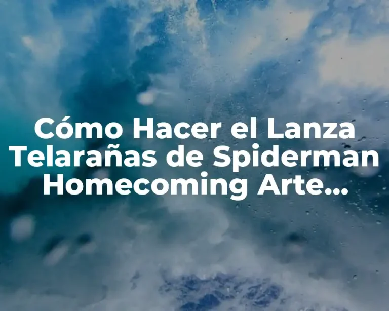 Cómo Hacer el Lanza Telarañas de Spiderman Homecoming Arte Visual