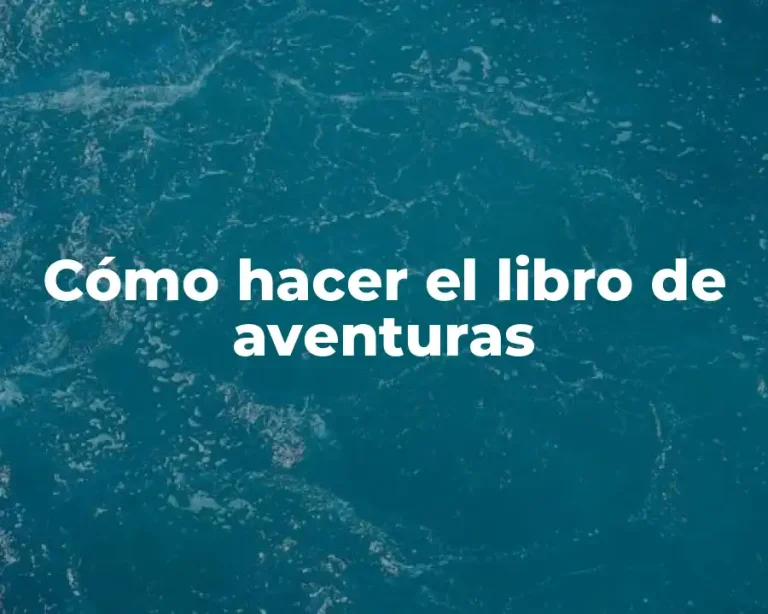 Cómo hacer el libro de aventuras