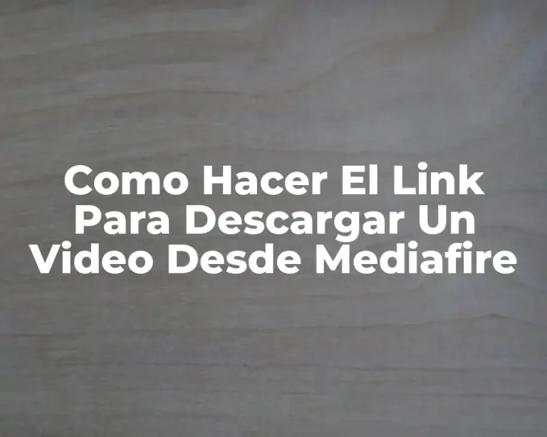 Como Hacer El Link Para Descargar Un Video Desde Mediafire
