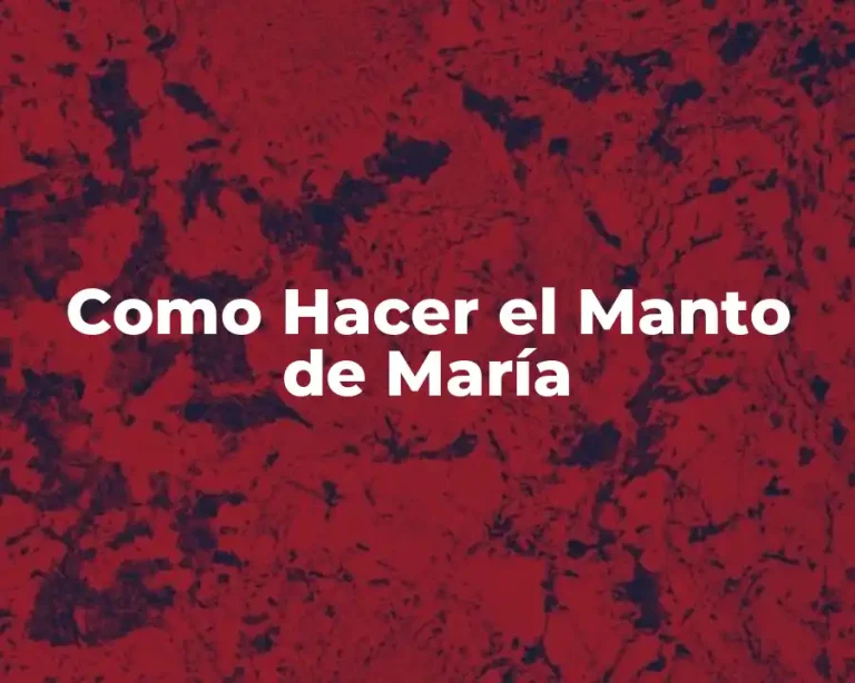 Como Hacer el Manto de María