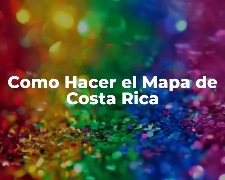 Como Hacer el Mapa de Costa Rica