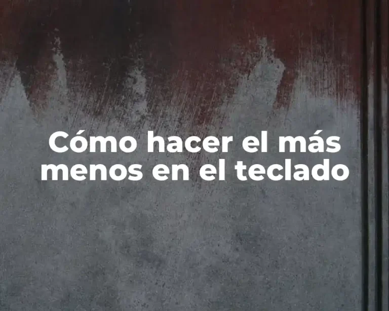 Cómo hacer el más menos en el teclado