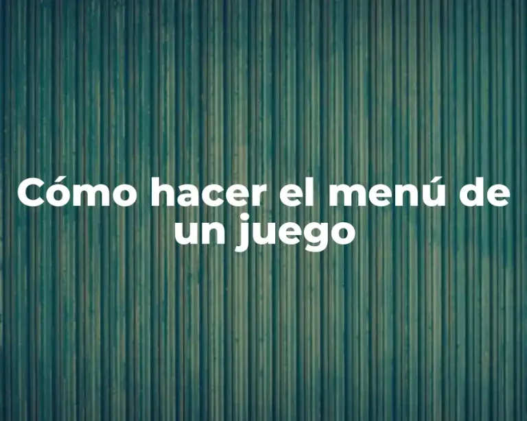 Cómo hacer el menú de un juego