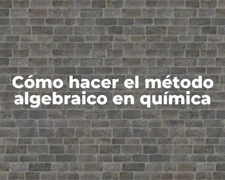 Cómo hacer el método algebraico en química
