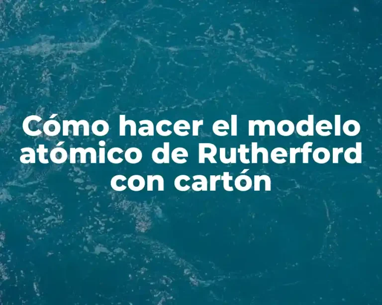 Cómo hacer el modelo atómico de Rutherford con cartón