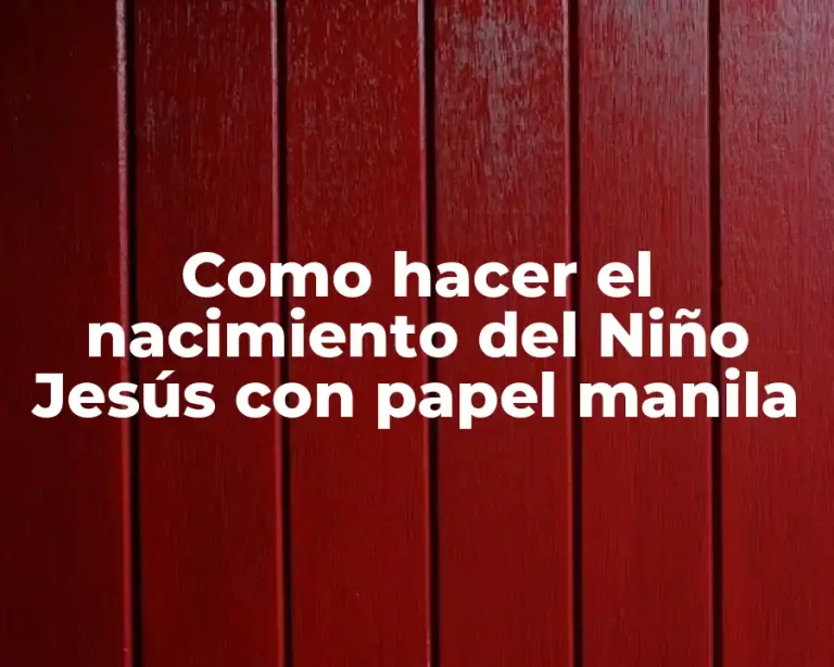 Como hacer el nacimiento del Niño Jesús con papel manila