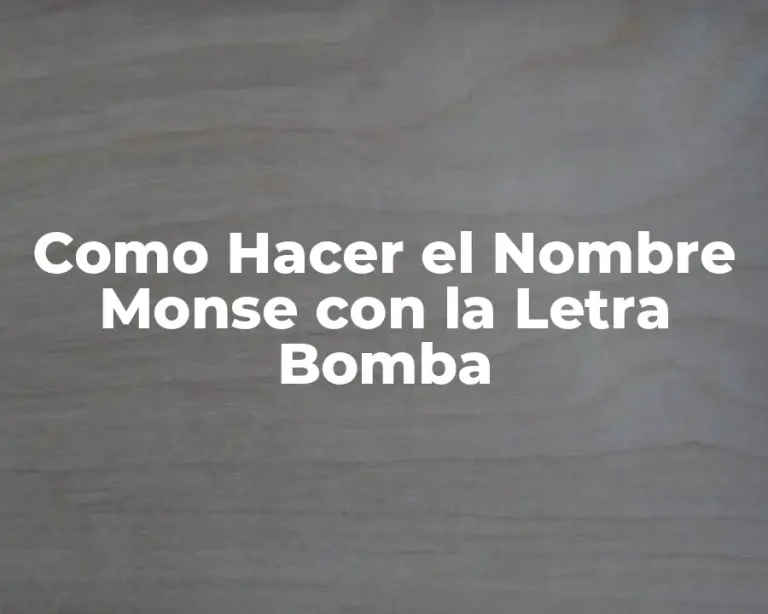 Como Hacer el Nombre Monse con la Letra Bomba