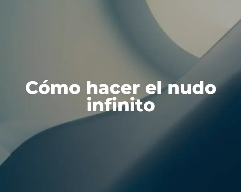 Cómo hacer el nudo infinito