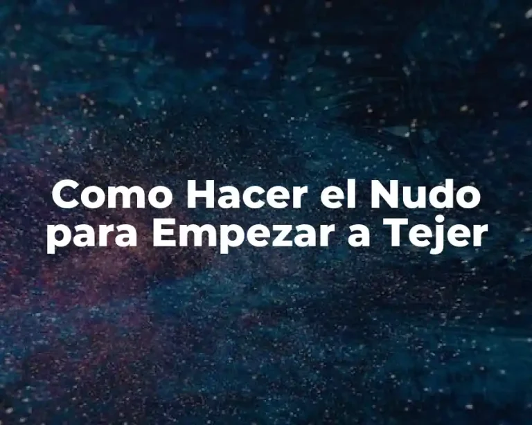 Como Hacer el Nudo para Empezar a Tejer