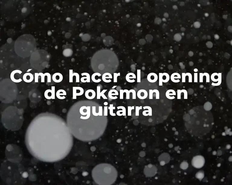 Cómo hacer el opening de Pokémon en guitarra
