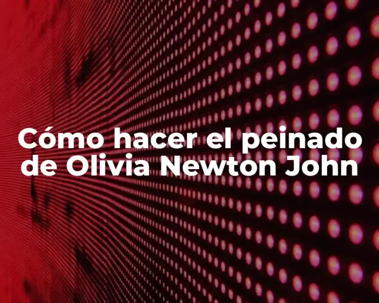 Cómo hacer el peinado de Olivia Newton John