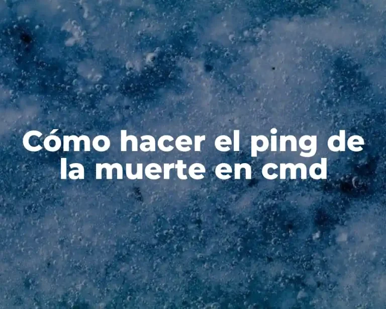 Cómo hacer el ping de la muerte en cmd