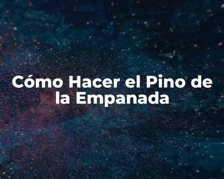 Cómo Hacer el Pino de la Empanada