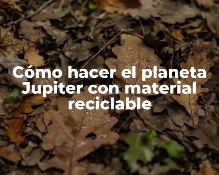 Cómo hacer el planeta Jupiter con material reciclable