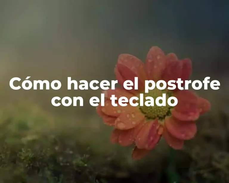 Cómo hacer el postrofe con el teclado