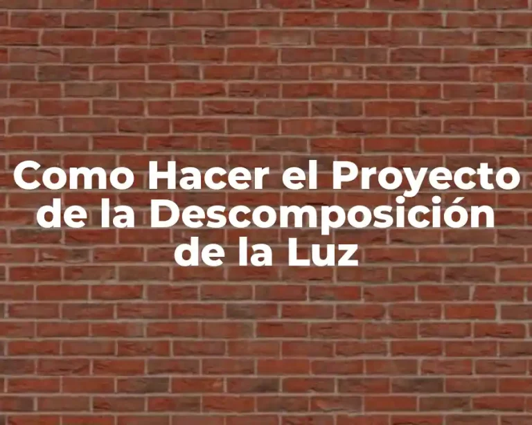 Como Hacer el Proyecto de la Descomposición de la Luz