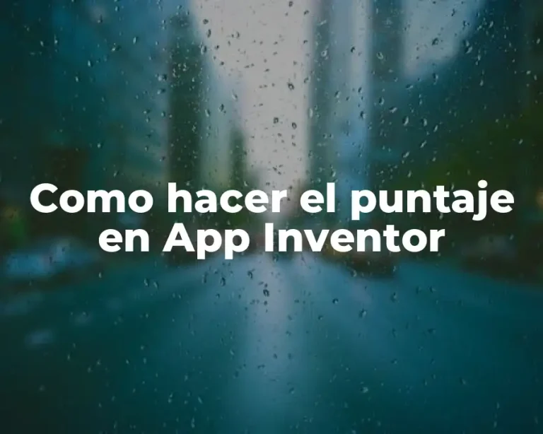 Como hacer el puntaje en App Inventor