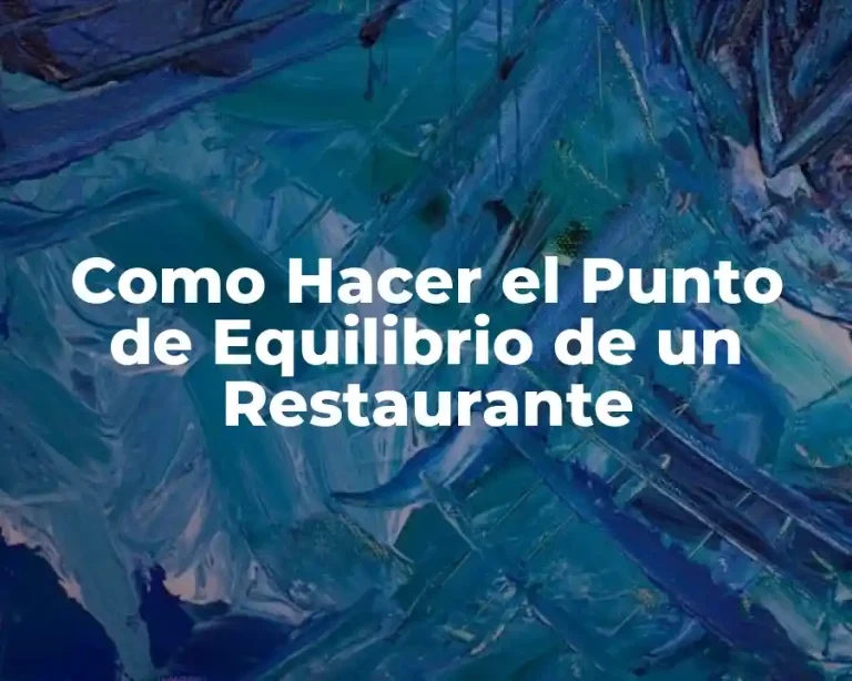 Como Hacer el Punto de Equilibrio de un Restaurante