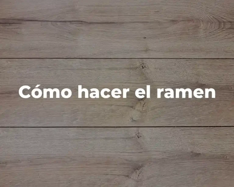Cómo hacer el ramen