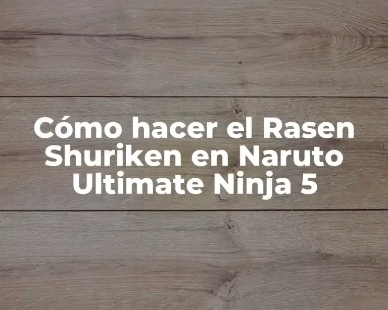 Cómo hacer el Rasen Shuriken en Naruto Ultimate Ninja 5