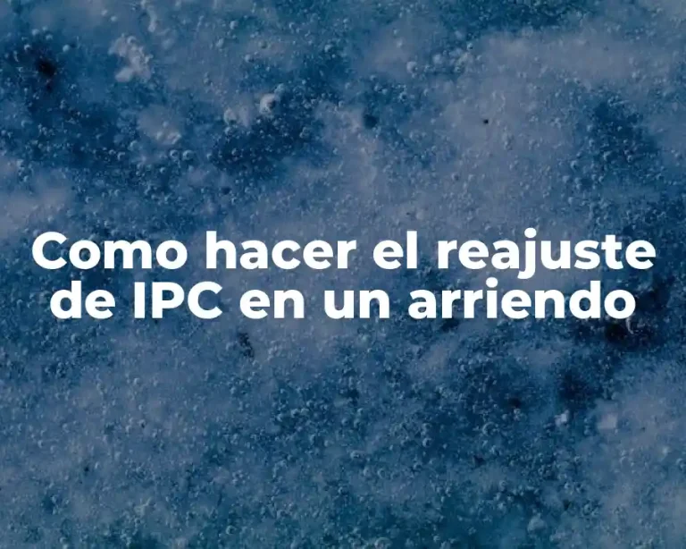Como hacer el reajuste de IPC en un arriendo