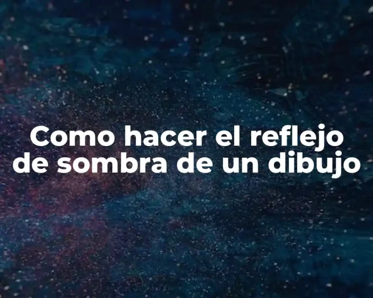 Como hacer el reflejo de sombra de un dibujo