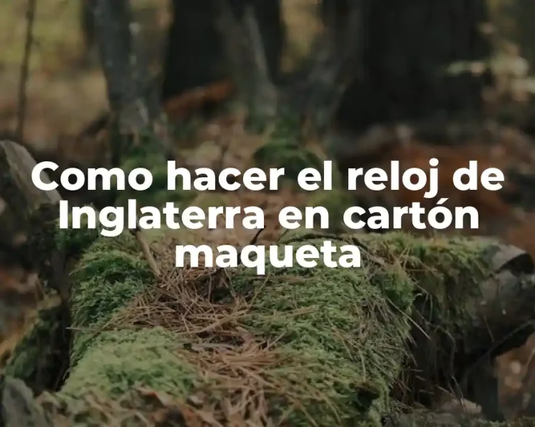 Como hacer el reloj de Inglaterra en cartón maqueta