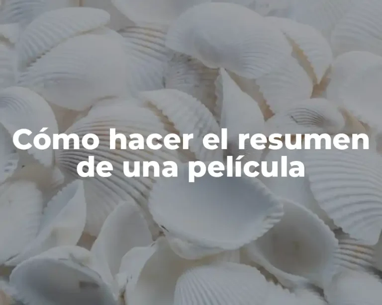 Cómo hacer el resumen de una película