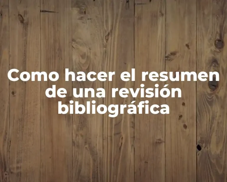 Como hacer el resumen de una revisión bibliográfica