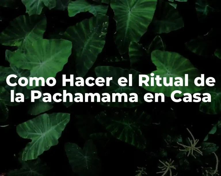 Como Hacer el Ritual de la Pachamama en Casa
