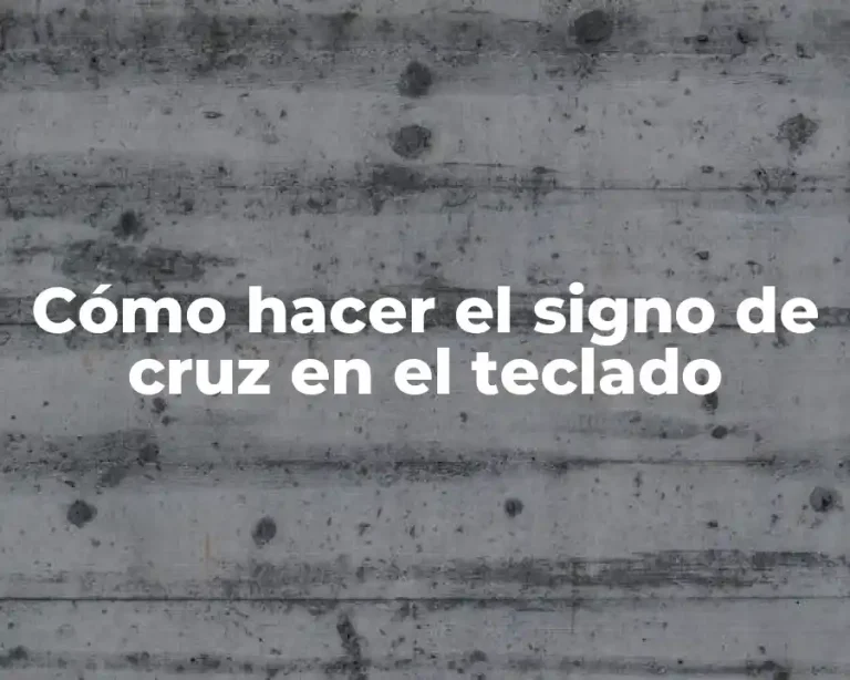 Cómo hacer el signo de cruz en el teclado