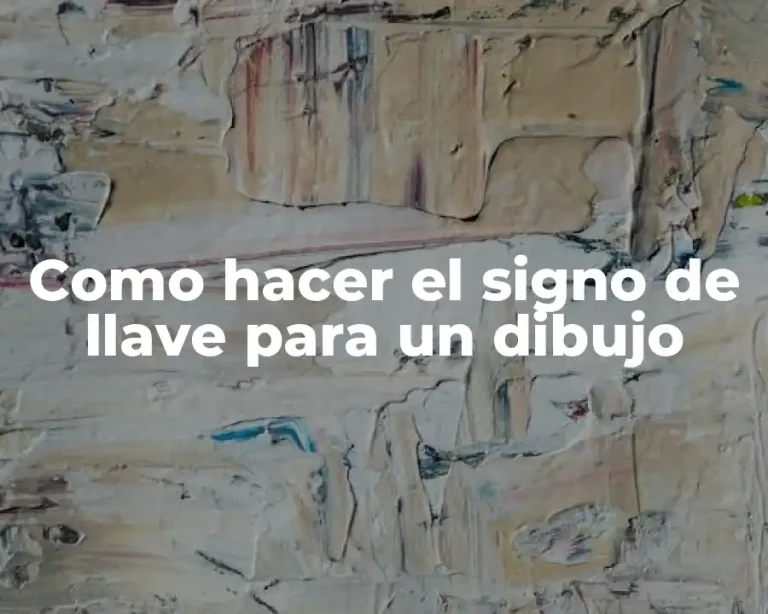 Como hacer el signo de llave para un dibujo