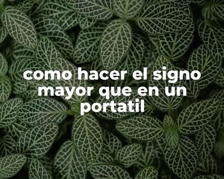 como hacer el signo mayor que en un portatil