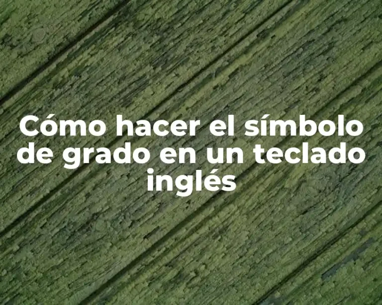 Cómo hacer el símbolo de grado en un teclado inglés
