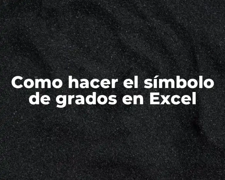 Como hacer el símbolo de grados en Excel