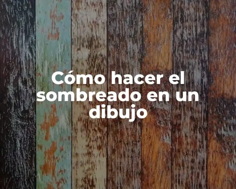 Cómo hacer el sombreado en un dibujo
