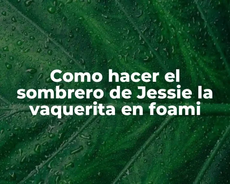 Como hacer el sombrero de Jessie la vaquerita en foami