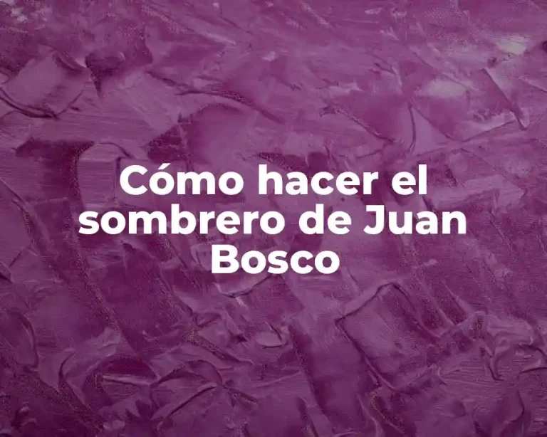 Cómo hacer el sombrero de Juan Bosco