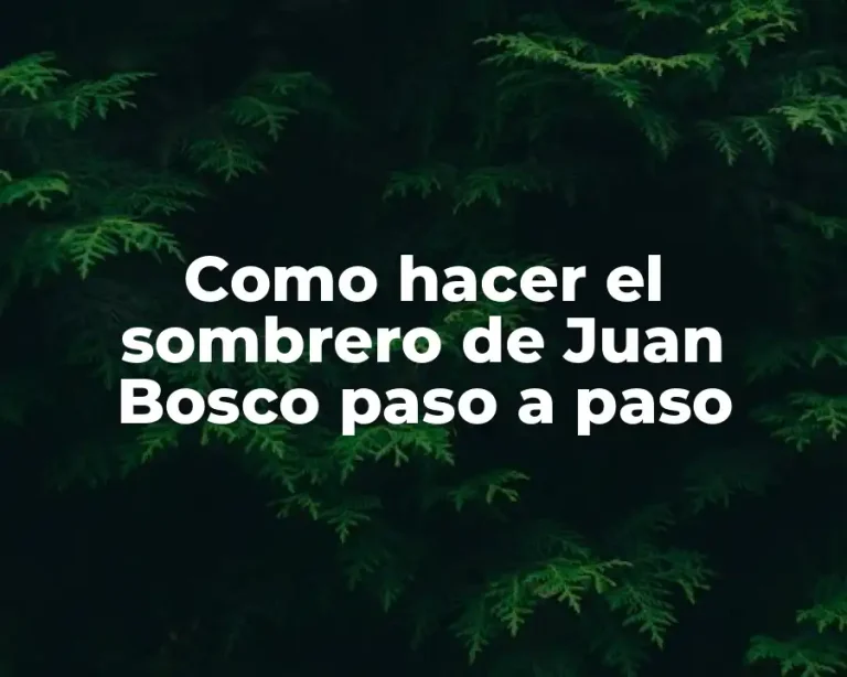 Como hacer el sombrero de Juan Bosco paso a paso