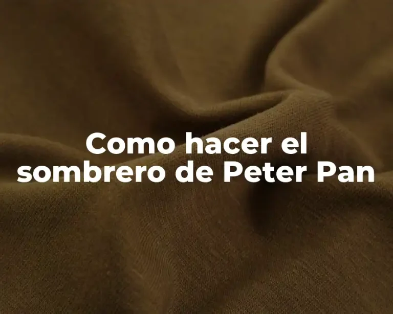 Como hacer el sombrero de Peter Pan