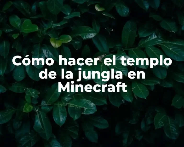 Cómo hacer el templo de la jungla en Minecraft