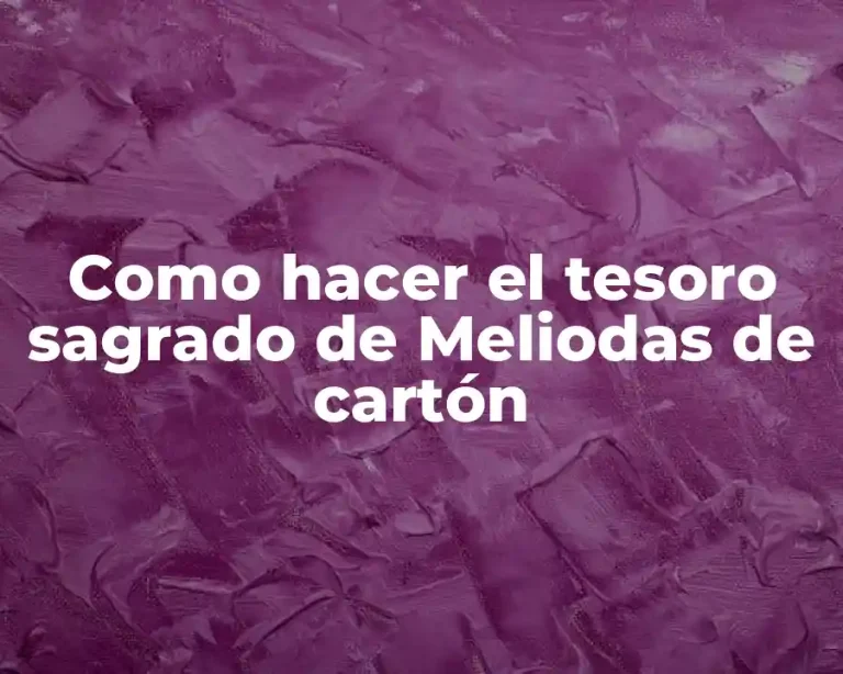 Como hacer el tesoro sagrado de Meliodas de cartón