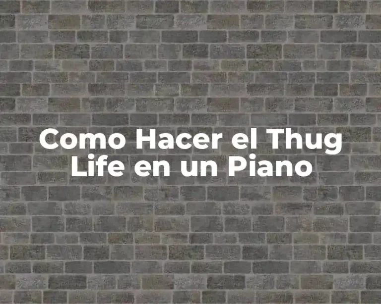 Como Hacer el Thug Life en un Piano