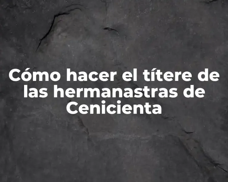 Cómo hacer el títere de las hermanastras de Cenicienta