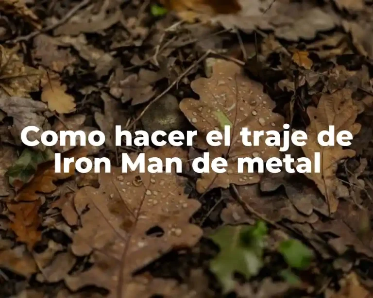 Como hacer el traje de Iron Man de metal